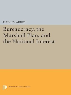 cover image of Bureaucracy, the Marshall Plan, and the National Interest